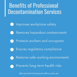 What are Decontamination Services? 1 Infographic: Benefits Of Professional Decontamination Including Workplace Safety, Compliance, And Hazardous Contaminant Removal.